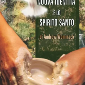 La tua nuova identità e lo Spirito Santo