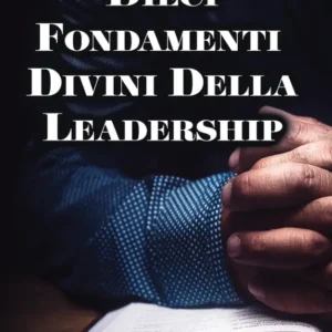 10 Fondamenti Divini della Leadership
